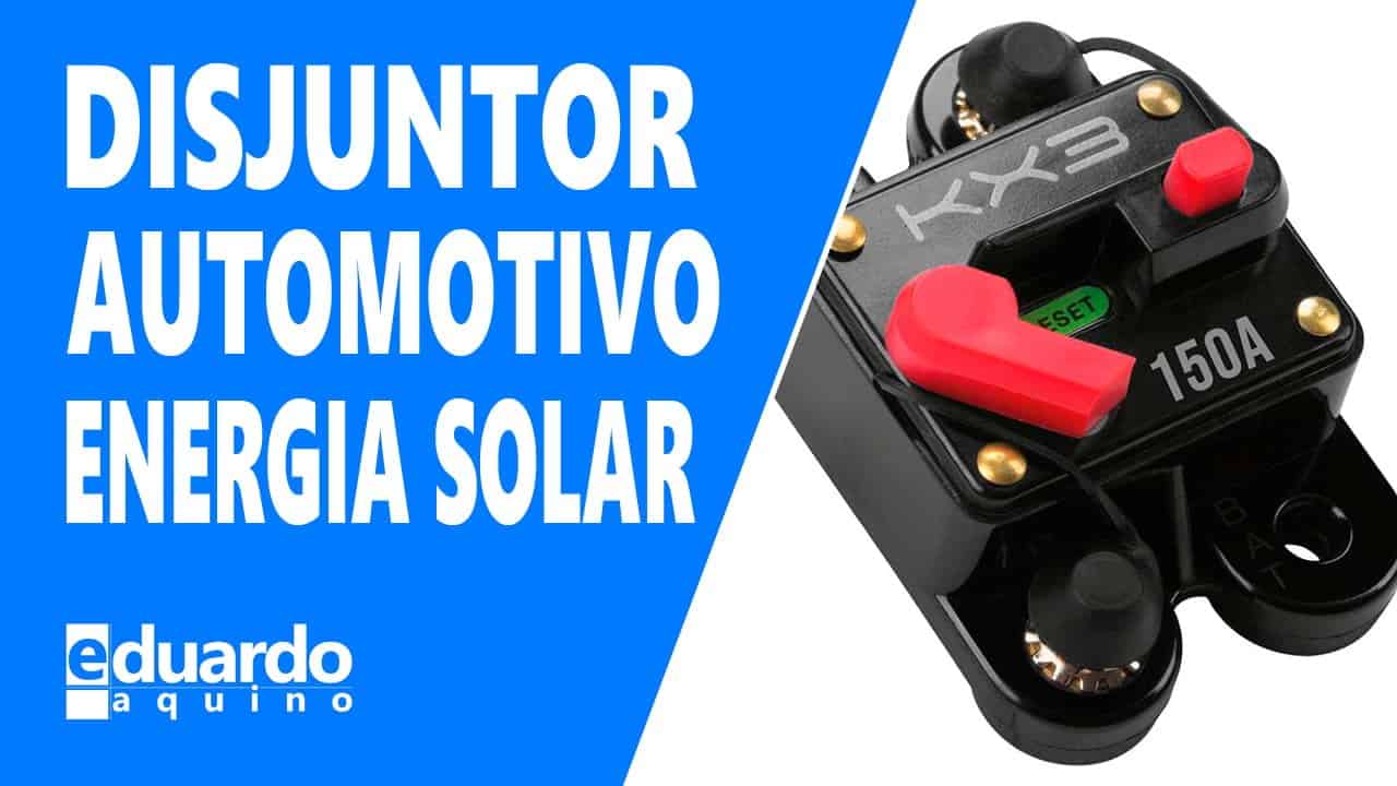 Disjuntor Automotivo 150A no Inversor Solar Pode Resposta FLASH T2 EP3