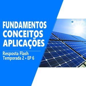 Energia Solar • O que é e como Funciona • Conceitos - Eduardo Aquino