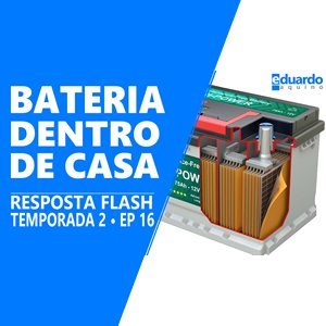 Bateria Chumbo Ácido dentro de Casa, Pode?