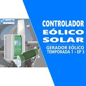 Controlador de Carga MPPT Híbrido, SOLAR e EÓLICO - Dicas Importantes - Site Eduardo Aquino
