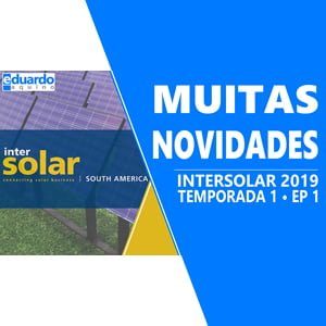 Tour InterSolar South America 2019, A maior Feira do Setor de Energia