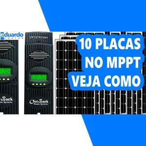Como ligar 10 Painéis Solares em um Controlador MPPT