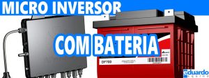 Micro Inversor com Baterias, será que é possível utilizar