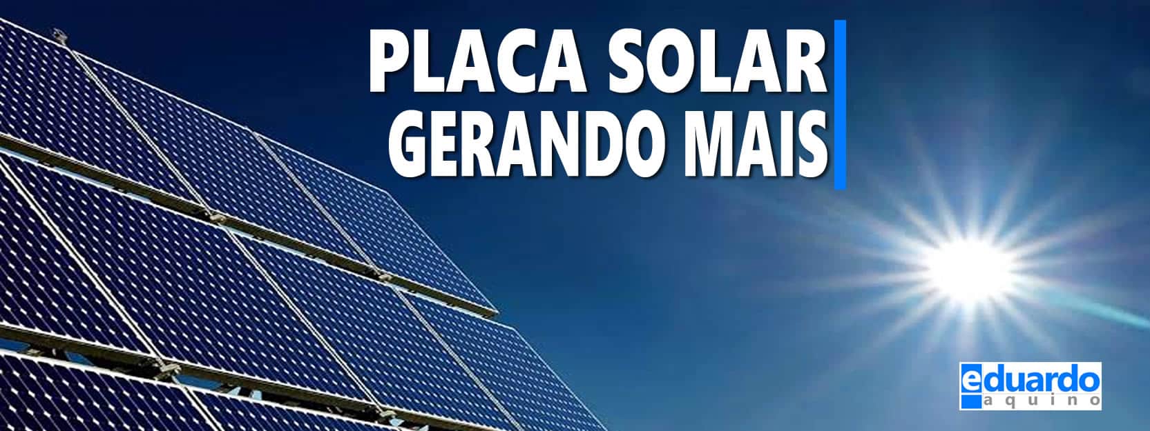 Placa Fotovoltaica pode gerar mais | Eduardo Aquino