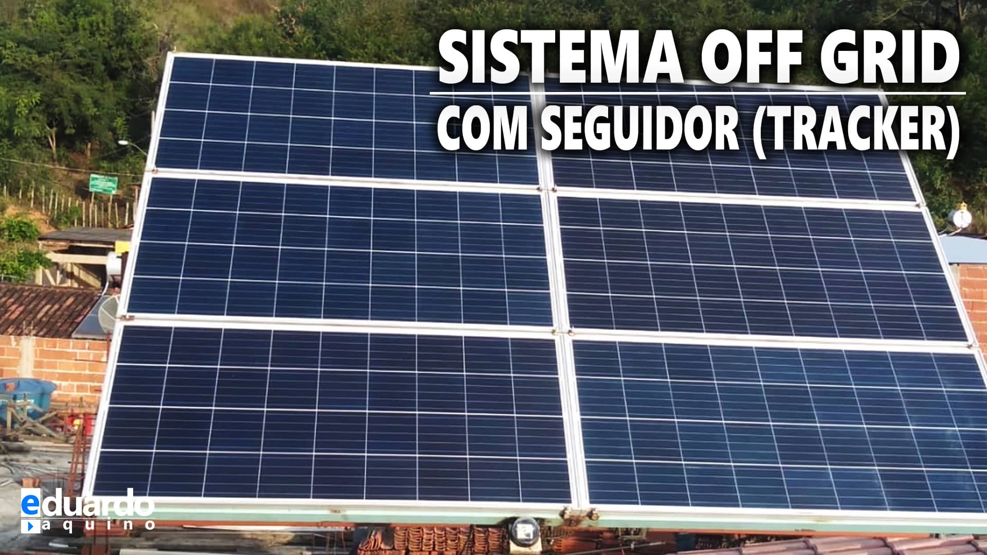 Sistema OFF GRID com SEGUIDOR Solar - Aluno Márcio