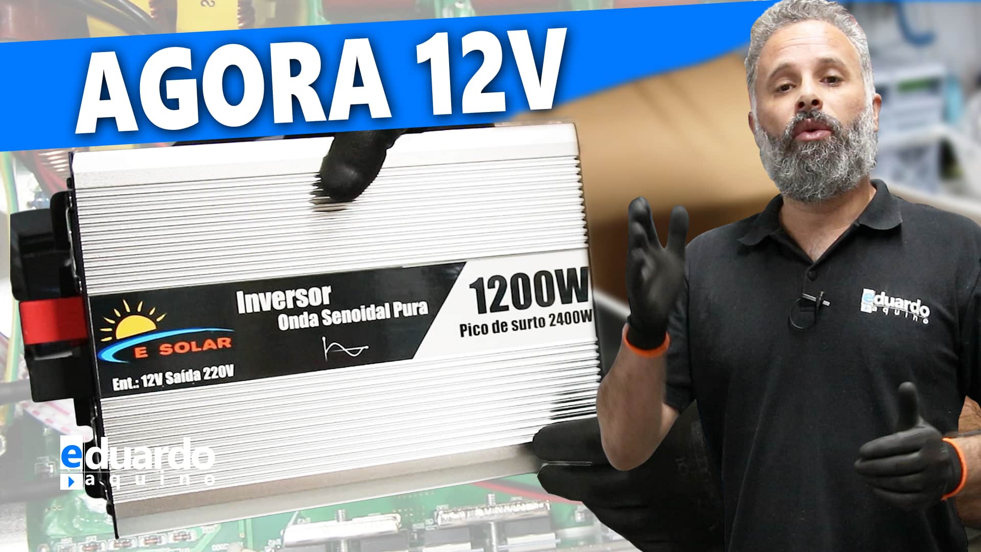 INVERSOR OFF GRID 12V eSolar 1200W, mais um ÓTIMO INVERSOR