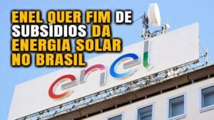 ENEL sugere Fim dos Subsídios para Energia Solar e Inicia Debate Acirrado no Setor Energético
