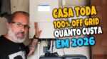 Quanto Custa ficar 100% Off Grid em 2026
