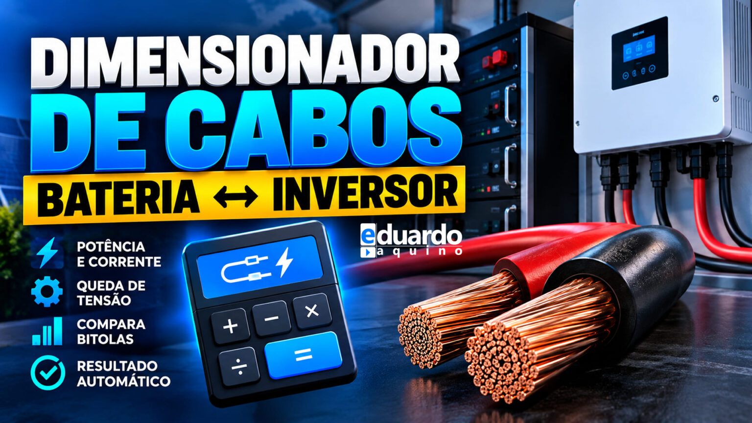 Dimensionador de Cabo - Bateria - Inversor - Eduardo Aquino